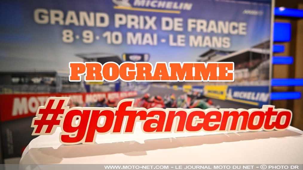 Horaires et enjeux du GP de France MotoGP 2026 au Mans