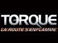 Torque, la route s'enflamme