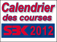 Calendrier et comptes rendus WSBK 2012 Calendrier et comptes rendus WSBK 2012