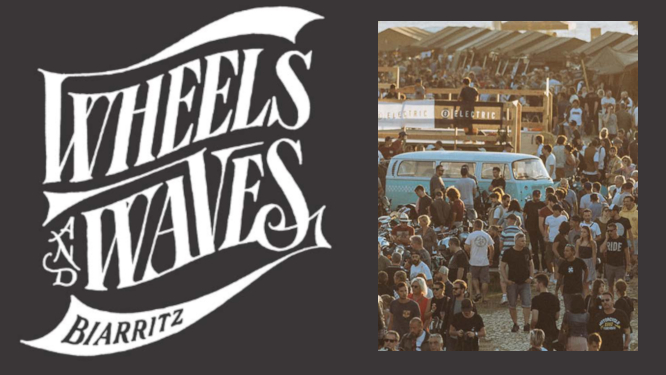 Tout ce qu'il faut savoir sur les Wheels and Waves 2019
